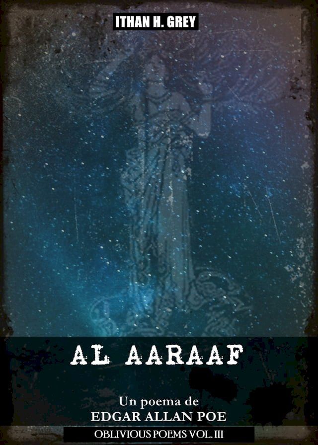  Al Aaraaf: Un poema de Edgar Allan Poe (con notas y traducido por Ithan H. Grey)(Kobo/電子書)