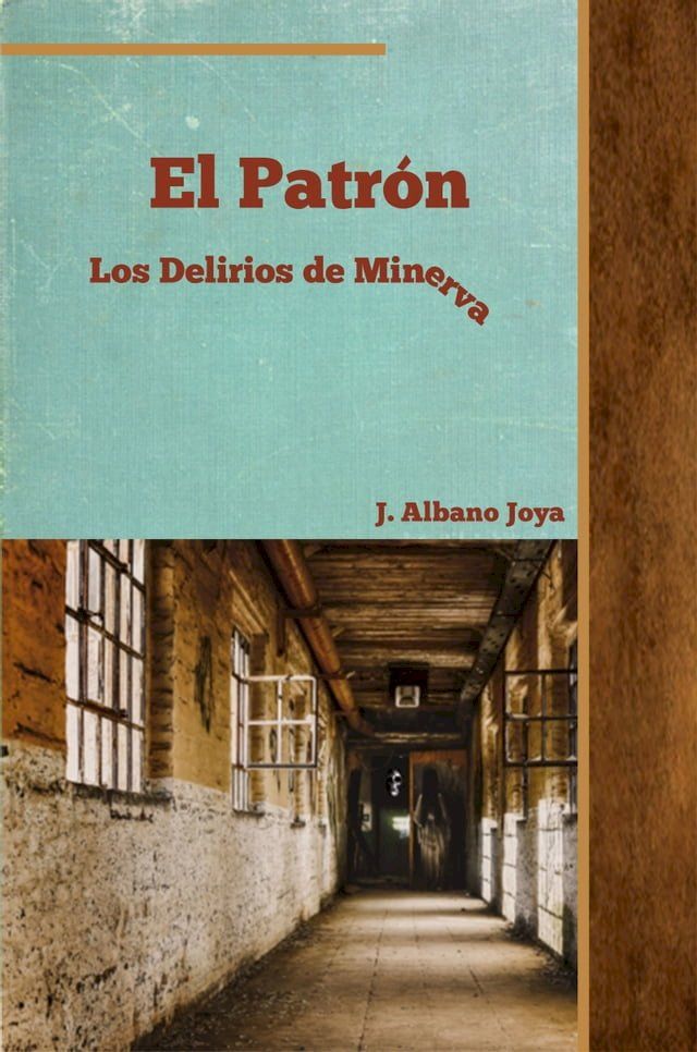  El Patr&oacute;n Los Delirios de Minerva(Kobo/電子書)