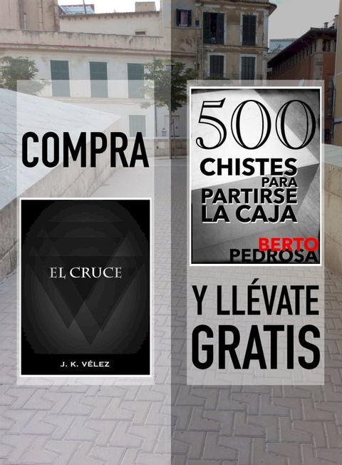 Compra EL CRUCE y ll&eacute;vate gratis 500 CHISTES PARA PARTIRSE LA CAJA(Kobo/電子書)