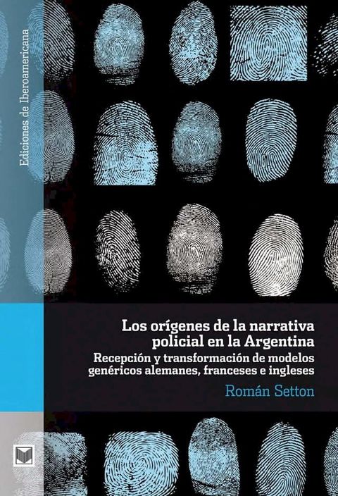 Los or&iacute;genes de la narrativa policial en la Argentina(Kobo/電子書)