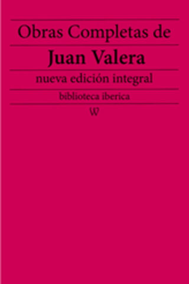  Obras completas de Juan Valera (nueva edici&oacute;n integral)(Kobo/電子書)