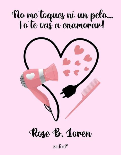 No me toques ni un pelo... ¡o te vas a enamorar!(Kobo/電子書)