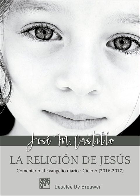 La religi&oacute;n de Jes&uacute;s. Comentarios al Evangelio diario Ciclo A (2016-2017)(Kobo/電子書)