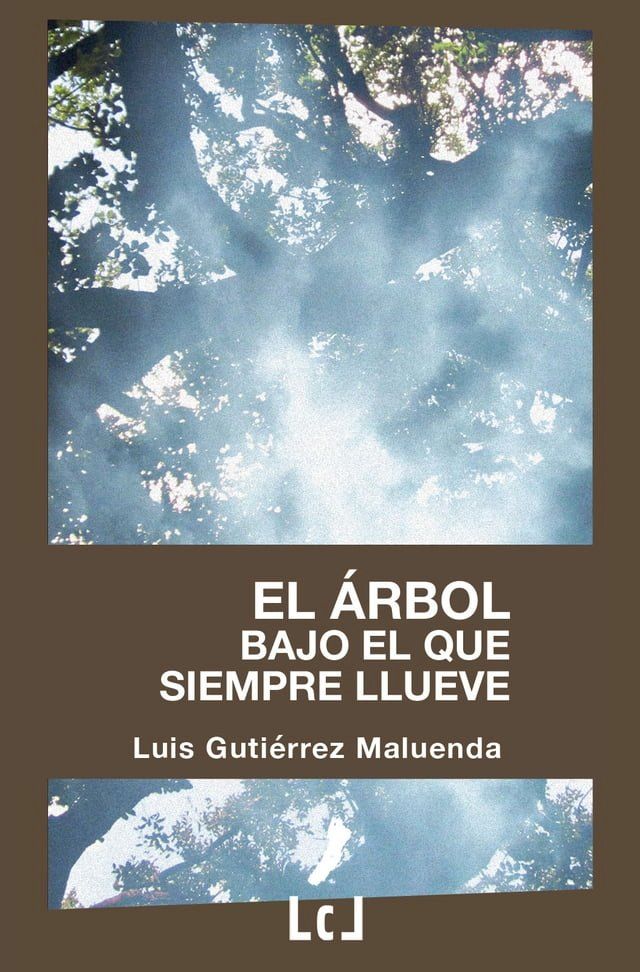  El árbol bajo el que siempre llueve(Kobo/電子書)