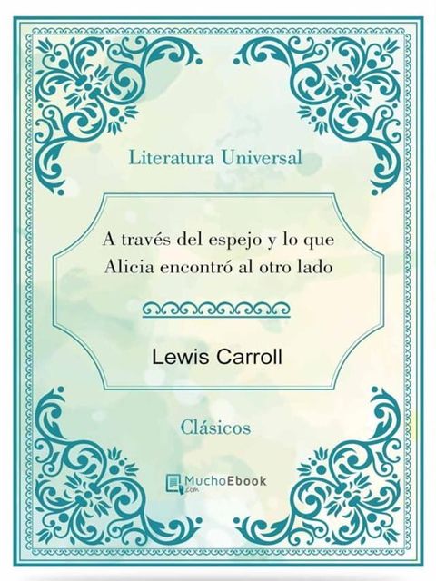 A trav&eacute;s del espejo y lo que Alicia encontr&oacute; al otro lado(Kobo/電子書)