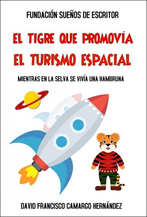 El tigre que promov&iacute;a el turismo espacial(Kobo/電子書)