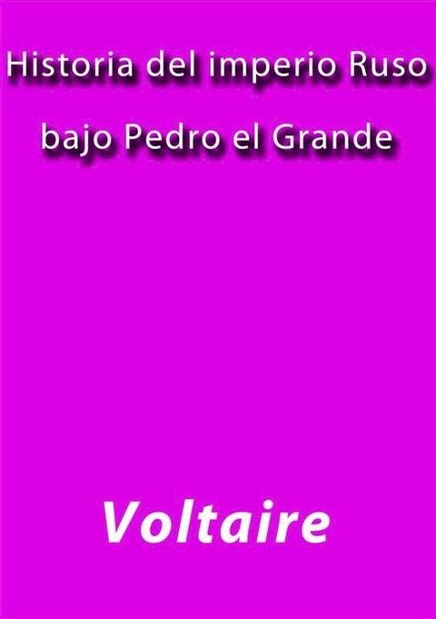 Historia del imperio Ruso bajo Pedro el Grande(Kobo/電子書)