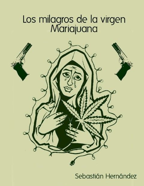 Los milagros de la virgen Mariajuana(Kobo/電子書)