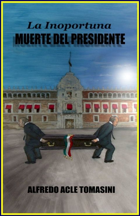 La inoportuna muerte del presidente(Kobo/電子書)