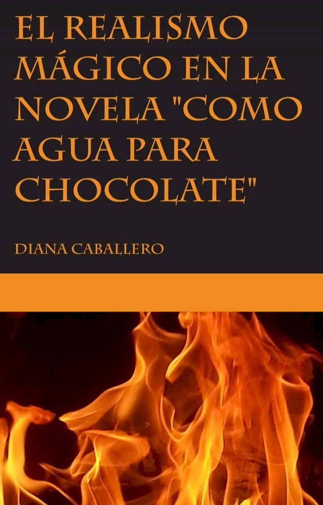  El realismo mágico en la novela "Como agua para chocolate" de Laura Esquivel(Kobo/電子書)