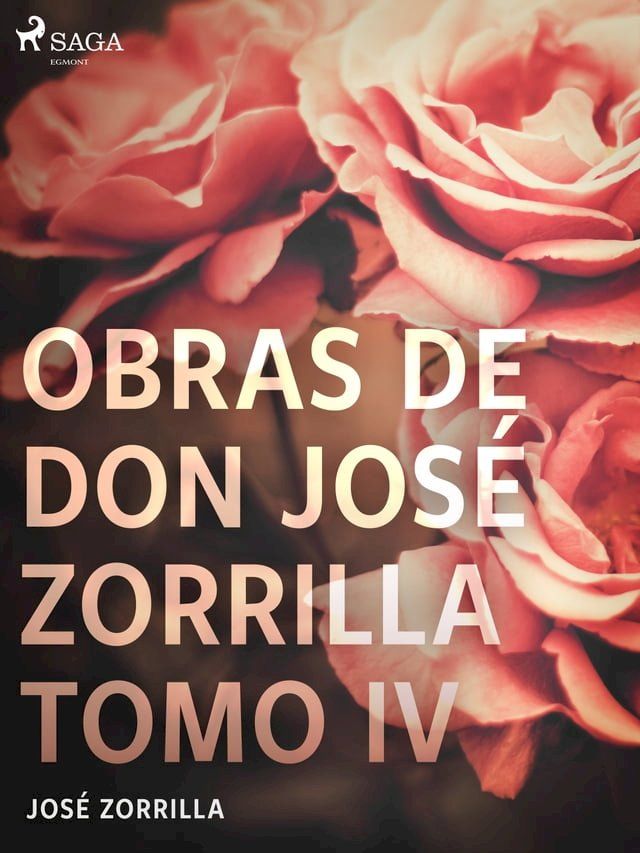  Obras de don Jos&eacute; Zorrilla Tomo IV(Kobo/電子書)