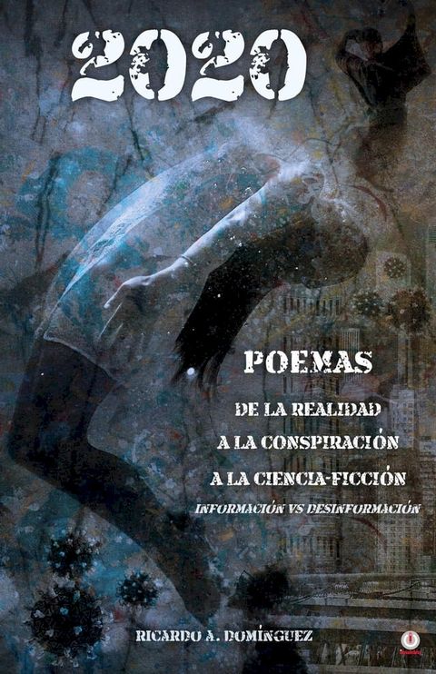 2020 Poemas de la realidad a la conspiraci&oacute;n a la ciencia-ficci&oacute;n(Kobo/電子書)