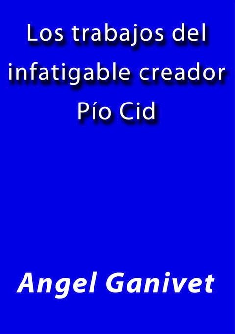 Los trabajos del infatigable creador Pio Cid(Kobo/電子書)