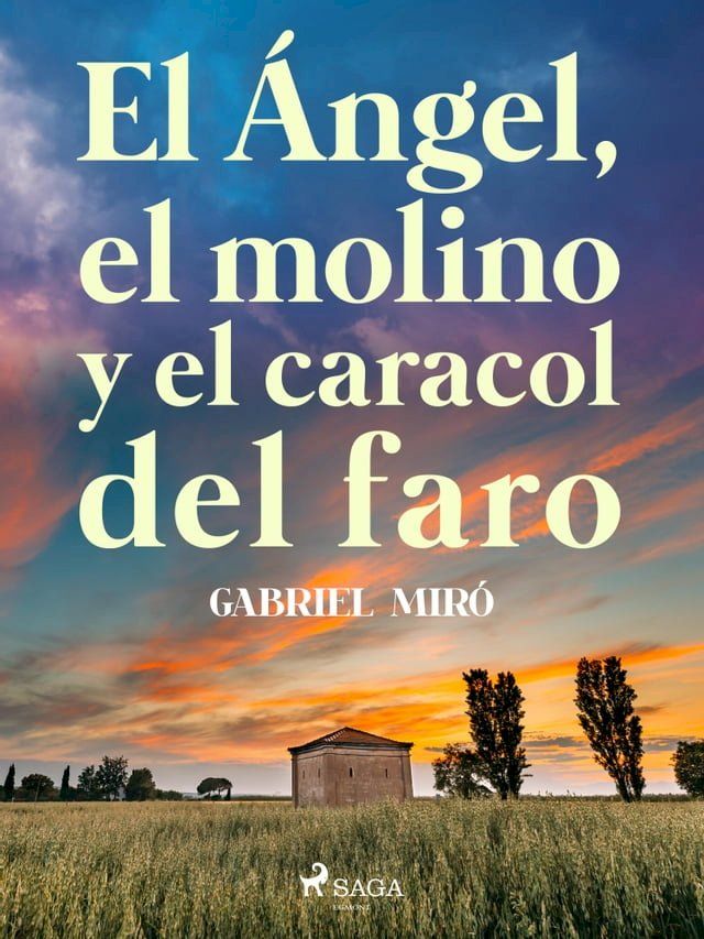  El &aacute;ngel, el molino y el caracol del faro(Kobo/電子書)