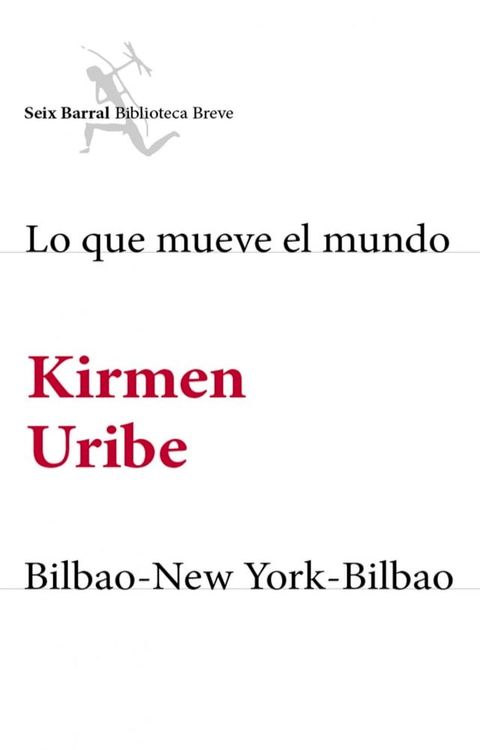 Lo que mueve el mundo + Bilbao-New York-Bilbao (pack)(Kobo/電子書)