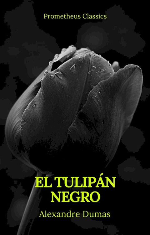 El tulip&aacute;n negro (Prometheus Classics)(Kobo/電子書)