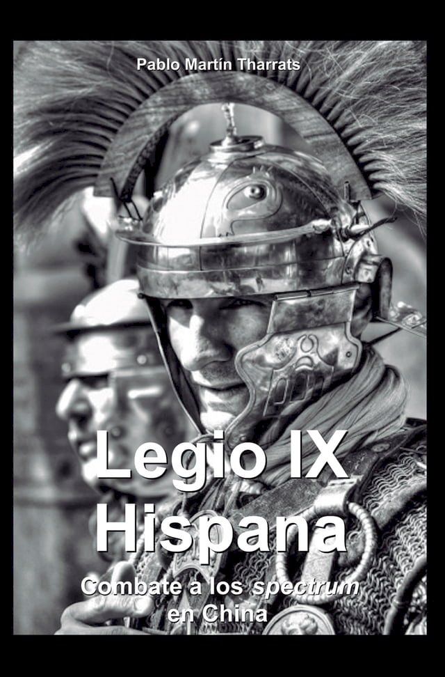  Legio IX Hispana. Combate a los Spectrum en China(Kobo/電子書)