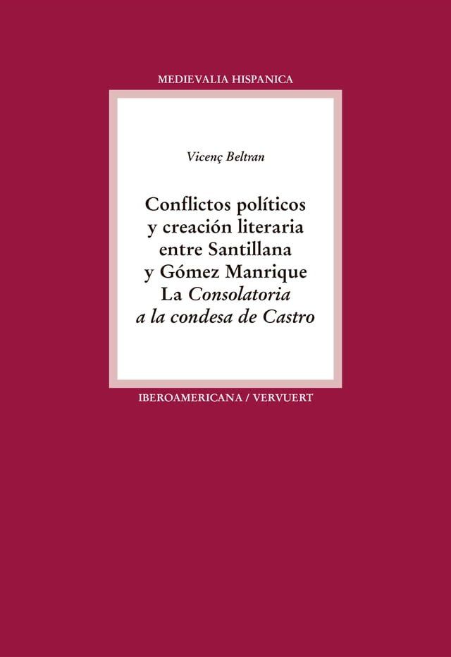  Conflictos pol&iacute;ticos y creaci&oacute;n literaria entre Santillana y G&oacute;mez Manrique(Kobo/電子書)