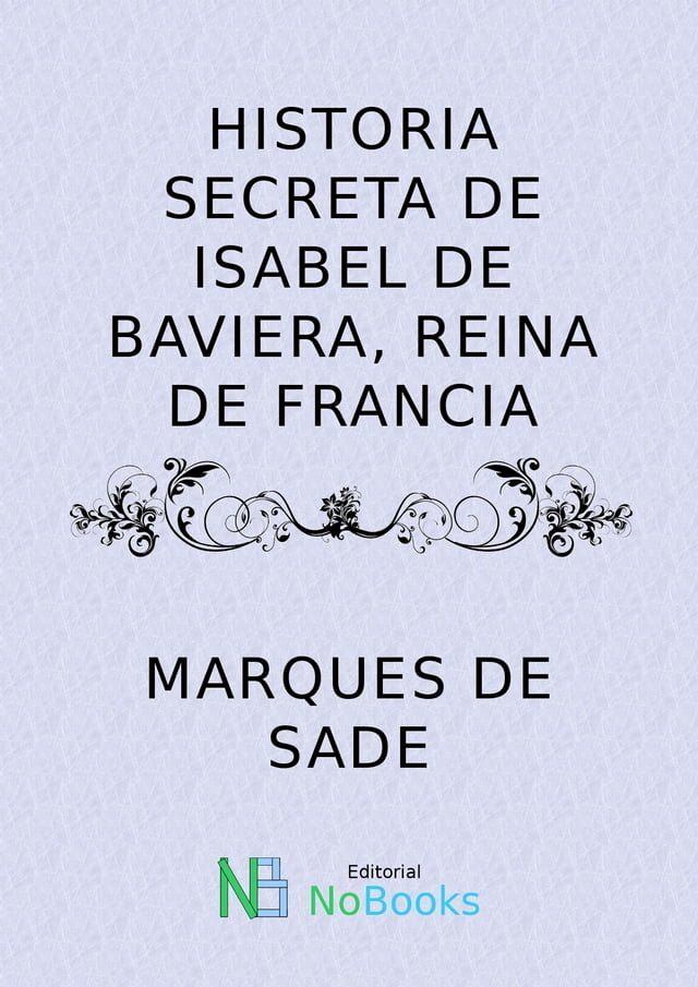  Historia secreta de Isabel de Baviera Reina de Francia(Kobo/電子書)