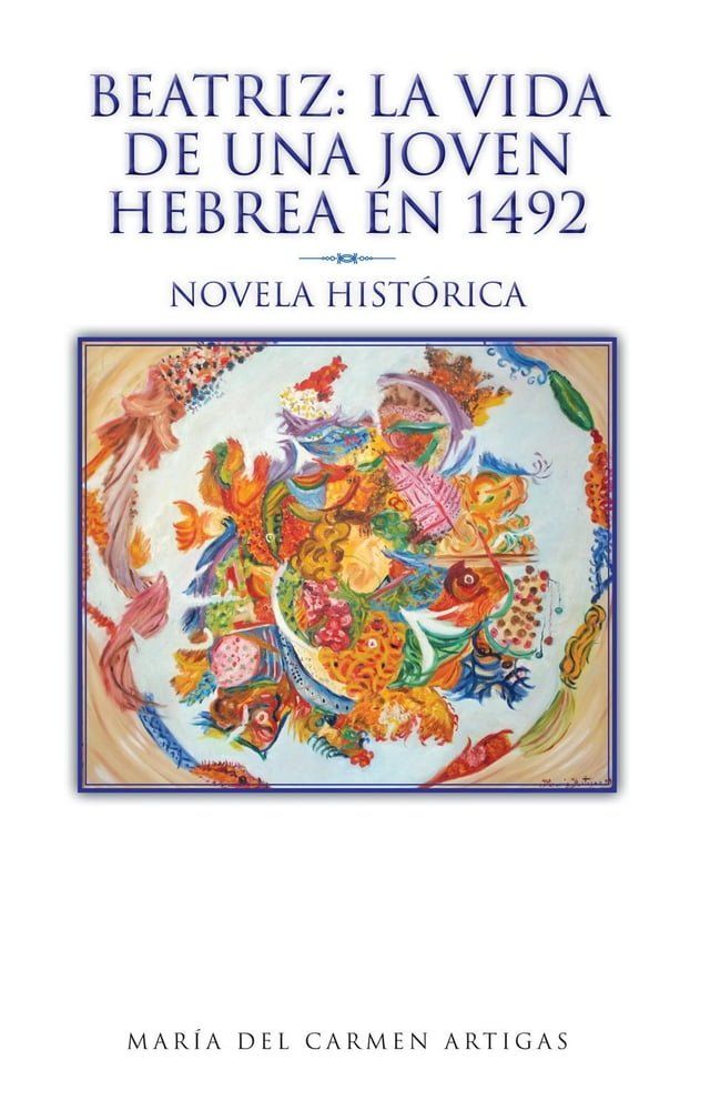  Beatriz: La Vida De Una Joven Hebrea En 1492(Kobo/電子書)