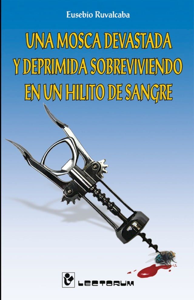  Una mosca devastada y deprimida sobreviviendo en un hilo de sangre(Kobo/電子書)