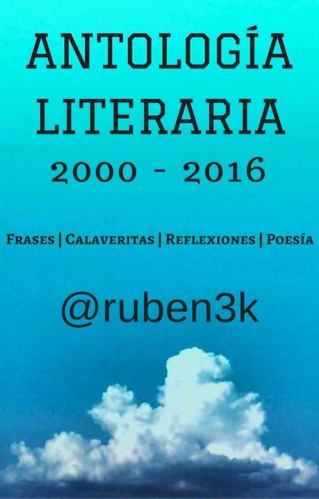  Antolog&iacute;a Literaria 2000-2016 (@ruben3k)(Kobo/電子書)