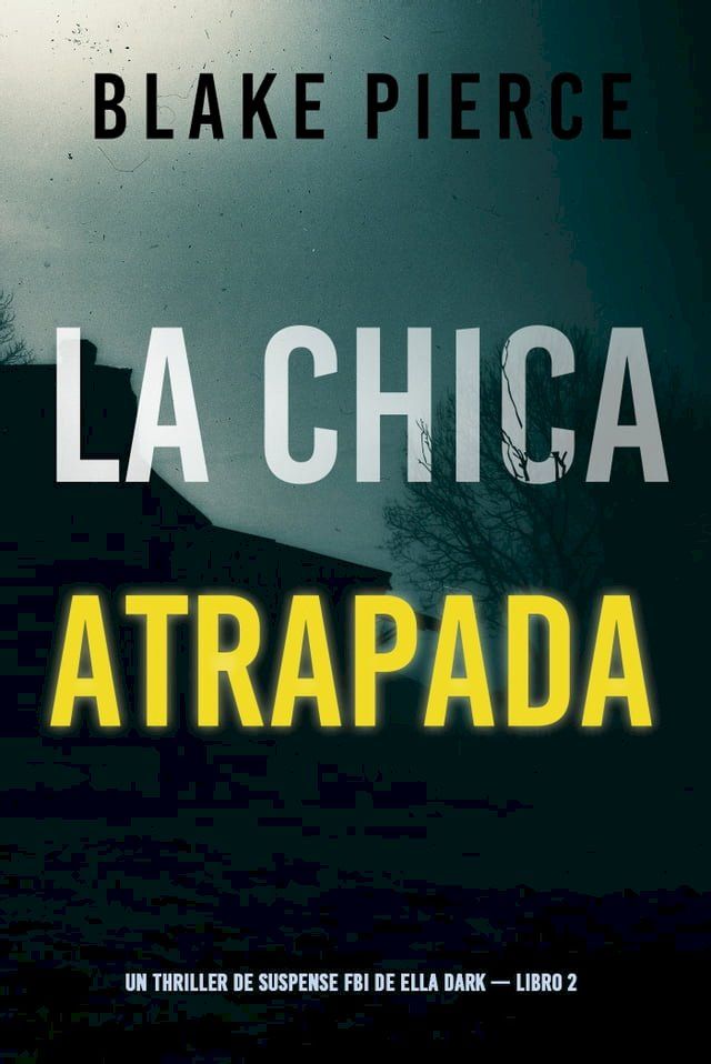  La chica atrapada (Un thriller de suspense FBI de Ella Dark – Libro 2)(Kobo/電子書)