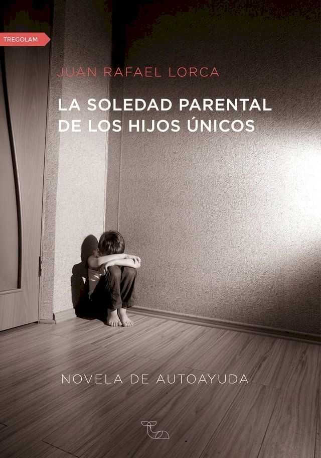  La soledad parental de los hijos únicos(Kobo/電子書)