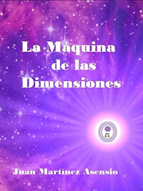 La M&aacute;quina de las Dimensiones(Kobo/電子書)