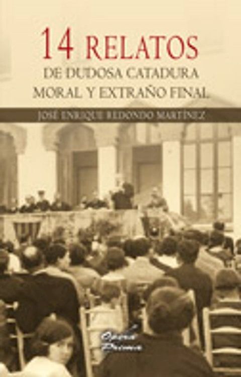 14 relatos de dudosa catadura moral y extra&ntilde;o final(Kobo/電子書)