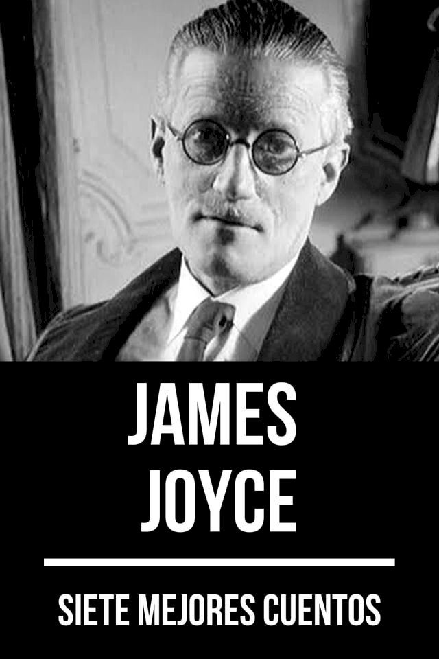  7 mejores cuentos de James Joyce(Kobo/電子書)