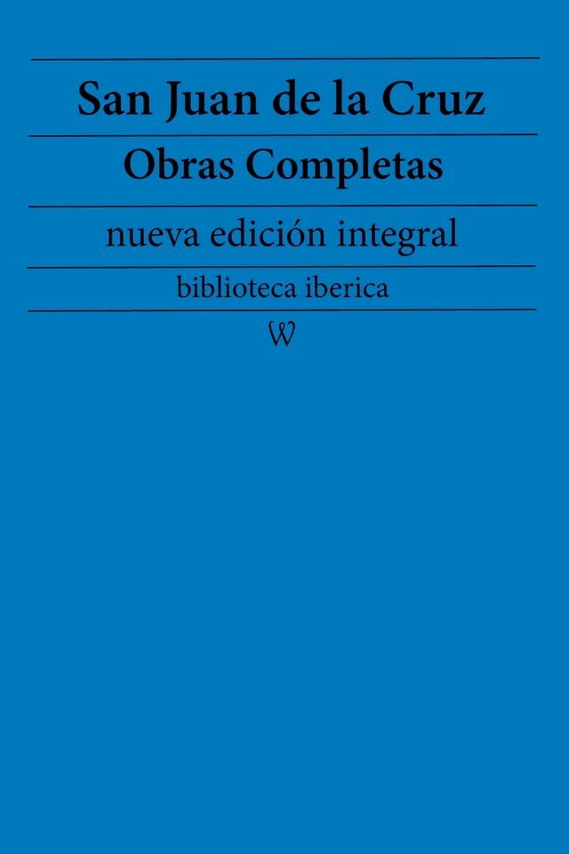  San Juan de la Cruz: Obras completas (nueva edición integral)(Kobo/電子書)