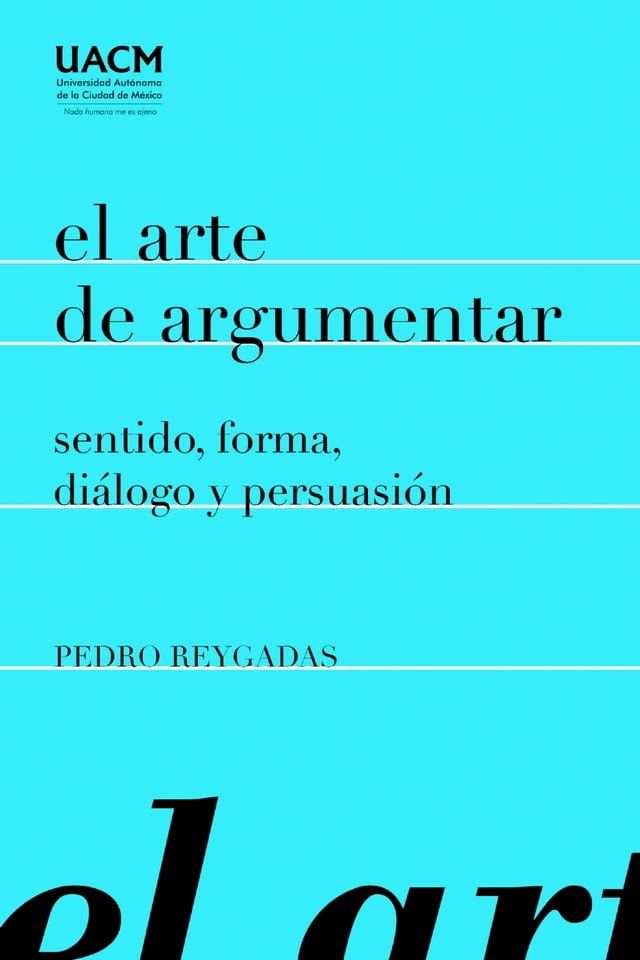  El arte de argumentar: sentido, forma, di&aacute;logo y persuasi&oacute;n(Kobo/電子書)