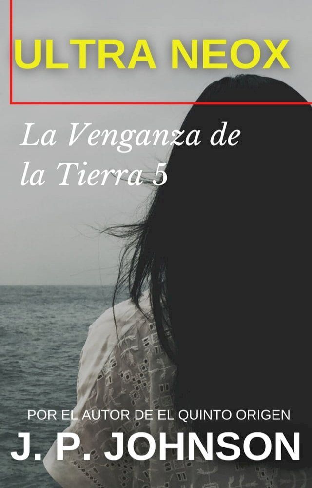  LA VENGANZA DE LA TIERRA 5. Ultra Neox(Kobo/電子書)