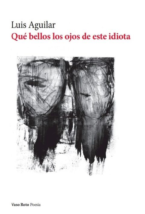 Qu&eacute; bellos los ojos de este idiota(Kobo/電子書)