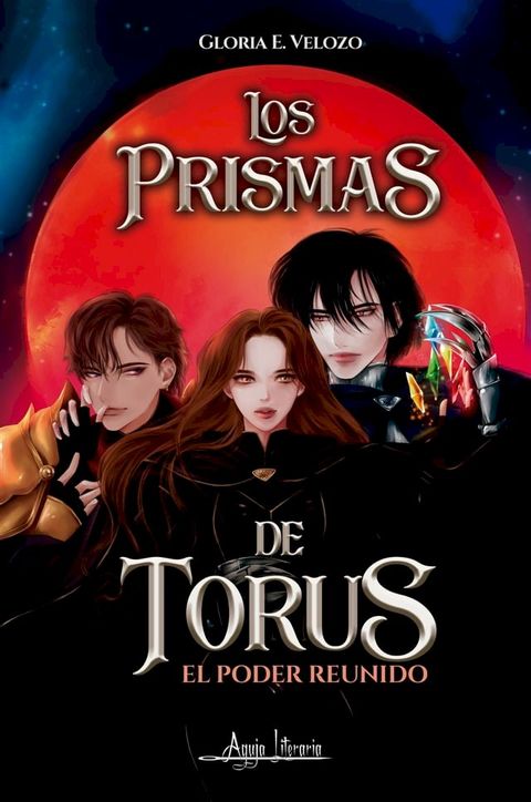 Los prismas de Torus, el poder reunido(Kobo/電子書)