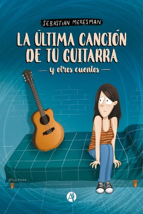 La &uacute;ltima canci&oacute;n de tu guitarra y otros cuentos(Kobo/電子書)