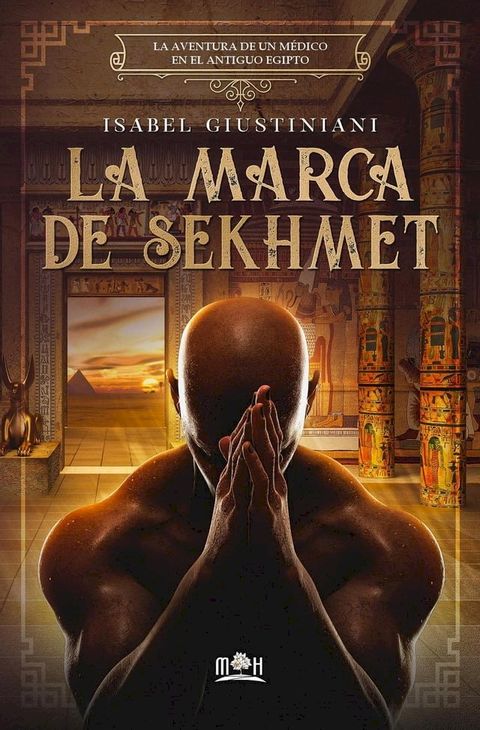 La marca de Sekhmet: la aventura de un m&eacute;dico en el antiguo Egipto(Kobo/電子書)