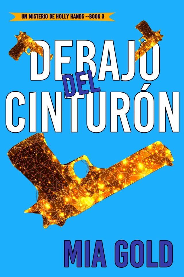  Debajo del Cintur&oacute;n (Un misterio de Holly Hands — Libro 3)(Kobo/電子書)