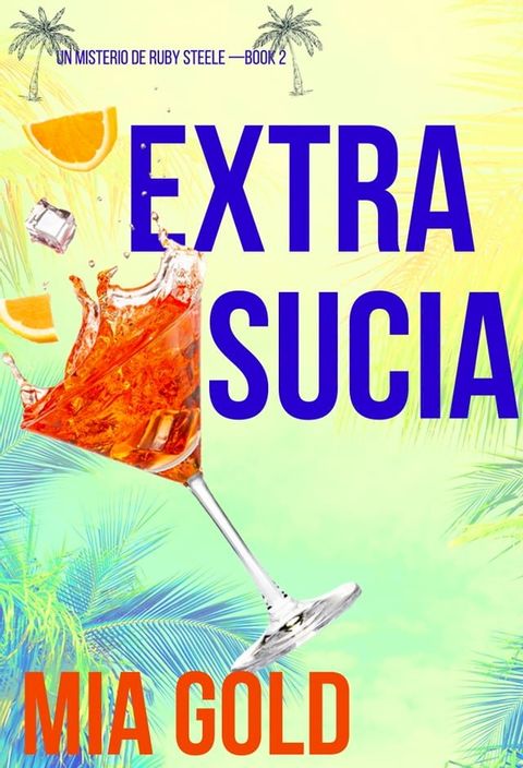 Extra sucia (Un misterio de Ruby Steele — Libro 2)(Kobo/電子書)