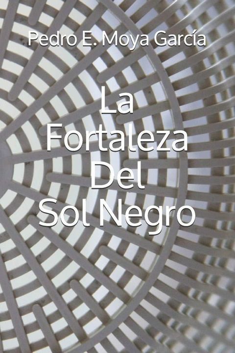 La Fortaleza Del Sol Negro(Kobo/電子書)