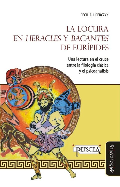 La locura en "Heracles" y "Bacantes" de Eur&iacute;pides(Kobo/電子書)