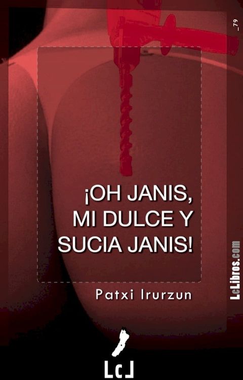 ¡Oh, Janis, mi dulce y sucia Janis!(Kobo/電子書)