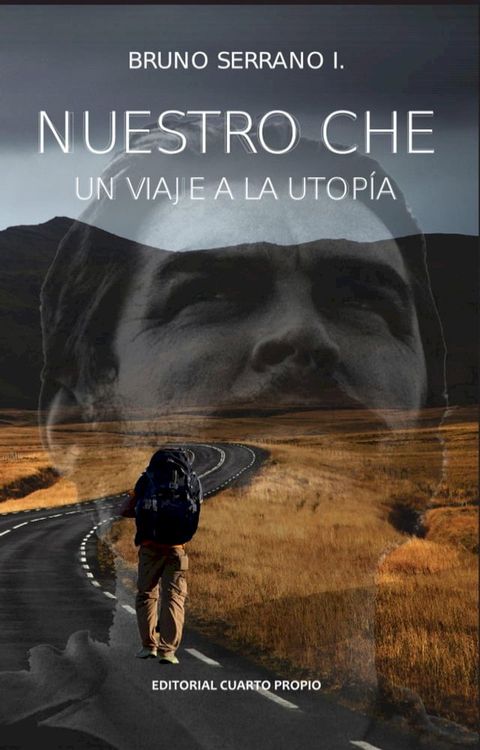 Nuestro Che: Un viaje a la utop&iacute;a(Kobo/電子書)