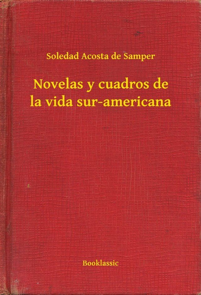  Novelas y cuadros de la vida sur-americana(Kobo/電子書)