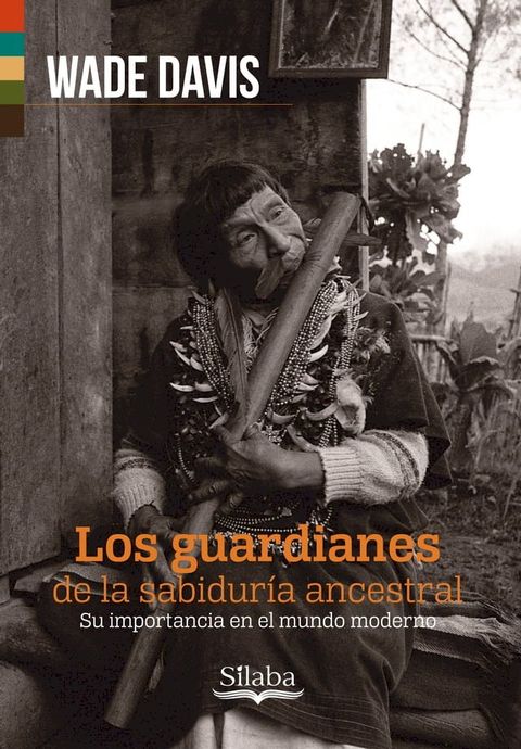 Los guardianes de la sabidur&iacute;a ancestral(Kobo/電子書)