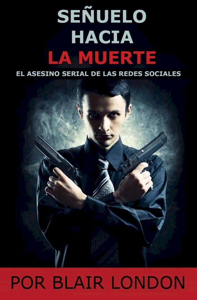  Señuelo Hacia la Muerte El Asesino de las Redes Sociales(Kobo/電子書)