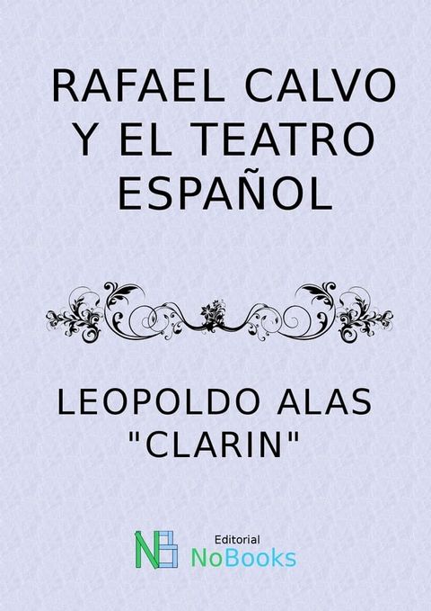 Rafael Calvo y el teatro espa&ntilde;ol(Kobo/電子書)