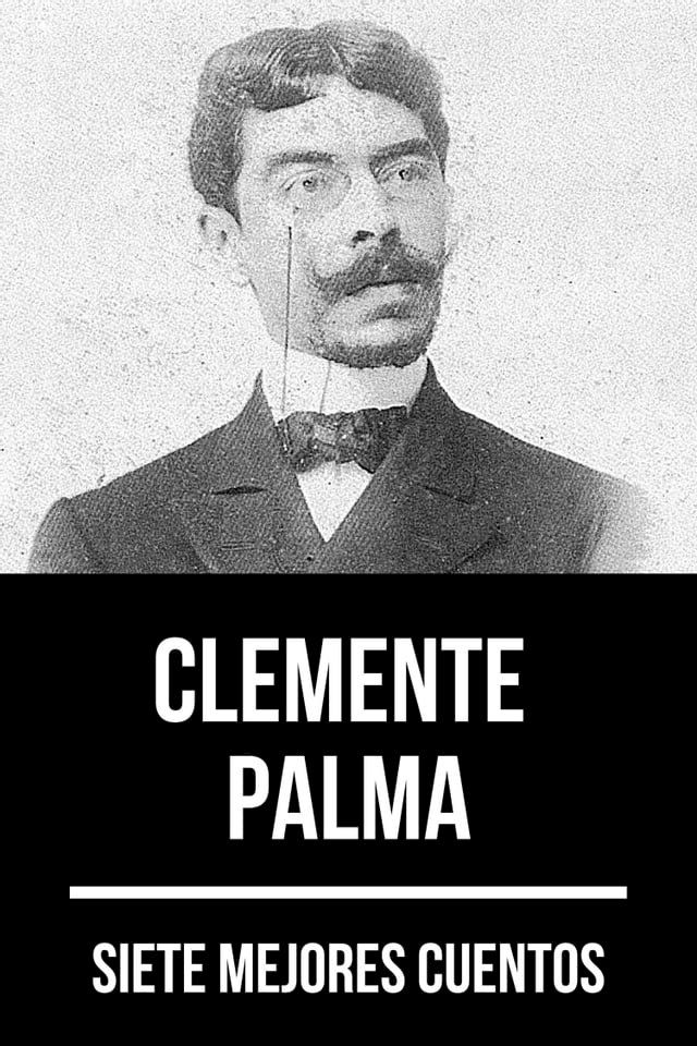  7 mejores cuentos de Clemente Palma(Kobo/電子書)