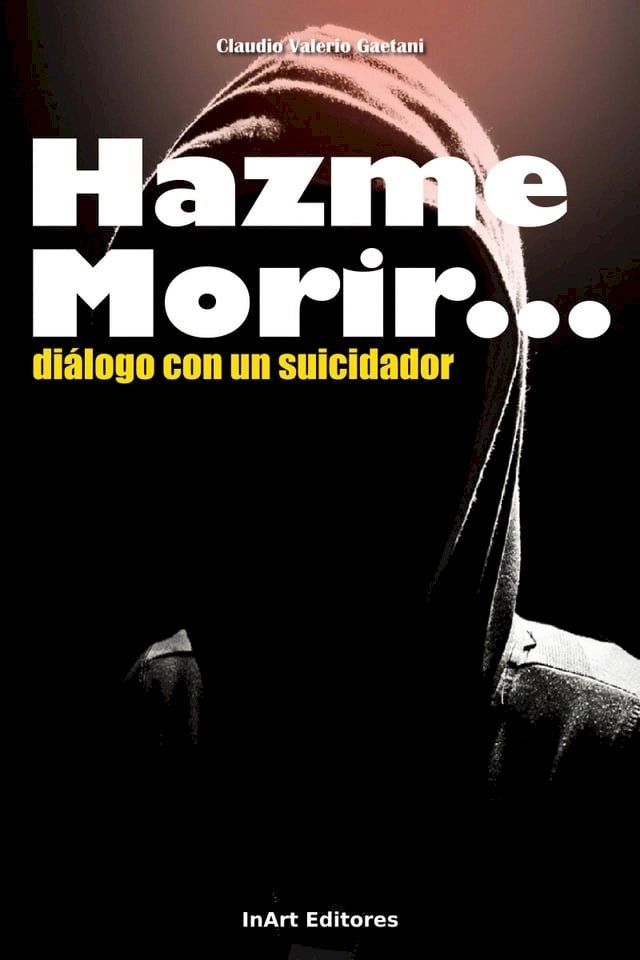  Hazme Morir: Dialogo con un suicidador(Kobo/電子書)